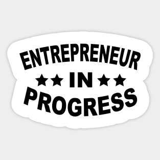 entrepreneur in progress Sticker